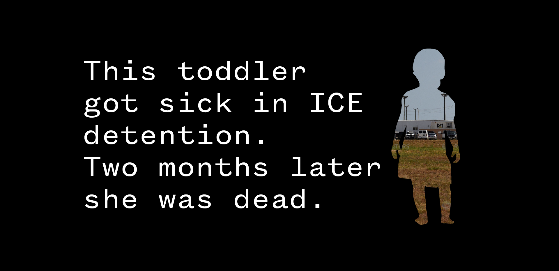 This Toddler Got Sick In ICE Detention. Two Months Later She Was Dead ...