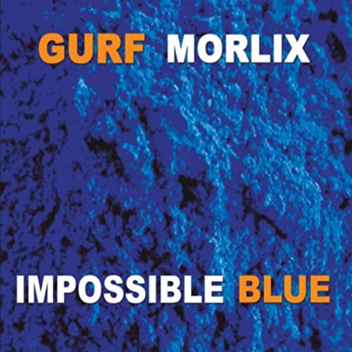 gurf-morlix-impossible-blue