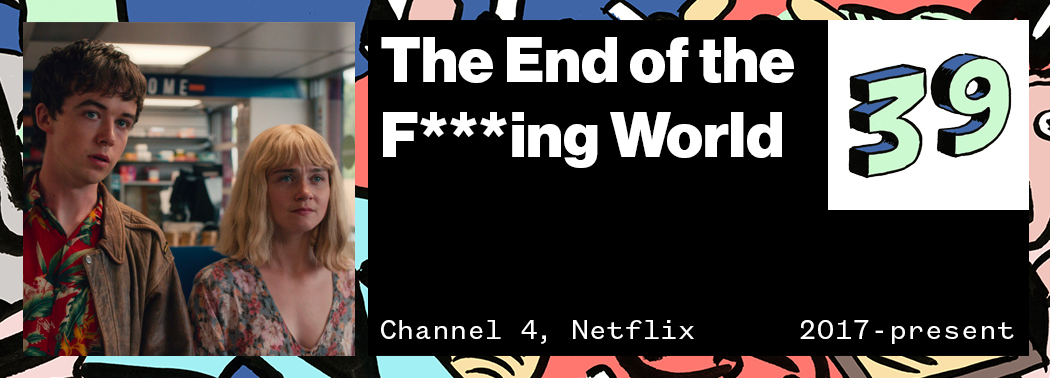 The End of the F***ing World VICE 50 Best British TV Shows