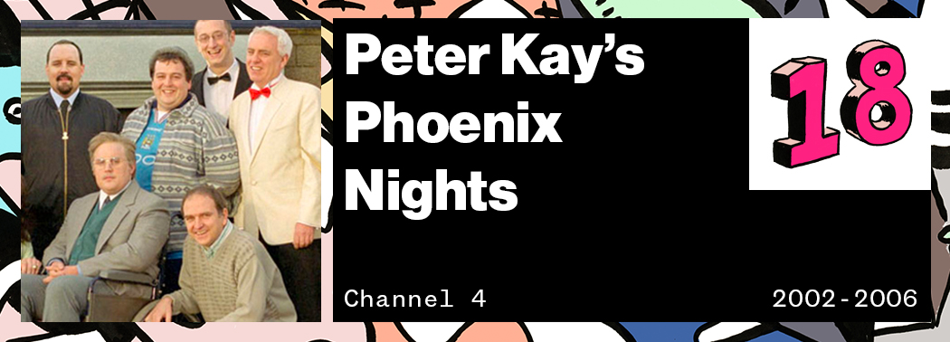 Phoenix Nights VICE 50 Best British TV Shows