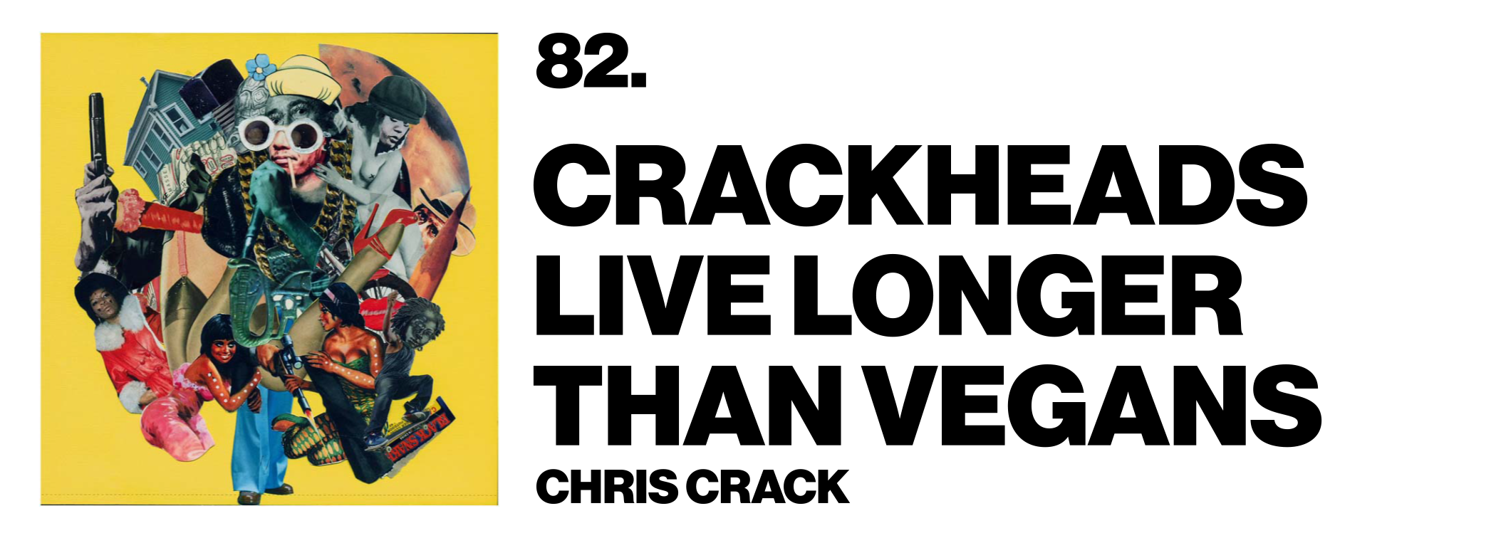 1575921107307-82-Chris-Crack-Crackheads-Live-Longer-Than-Vegans