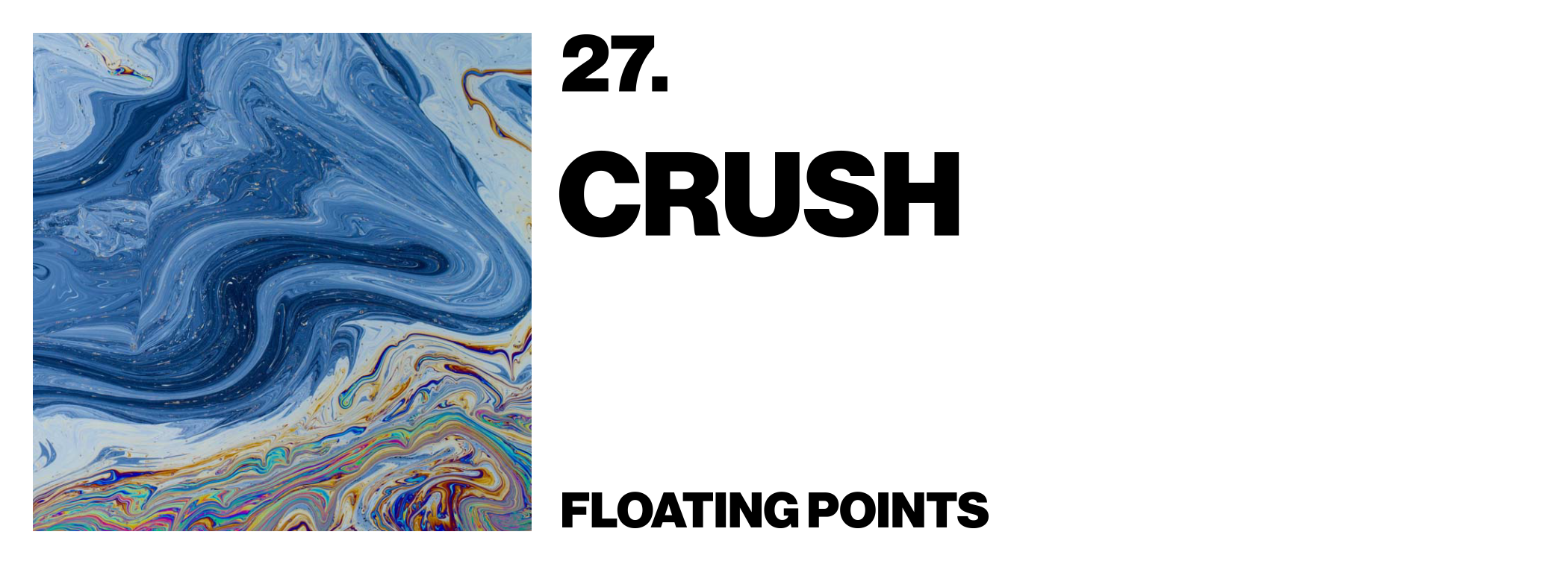 1576013443872-27-Floating-Points-Crush