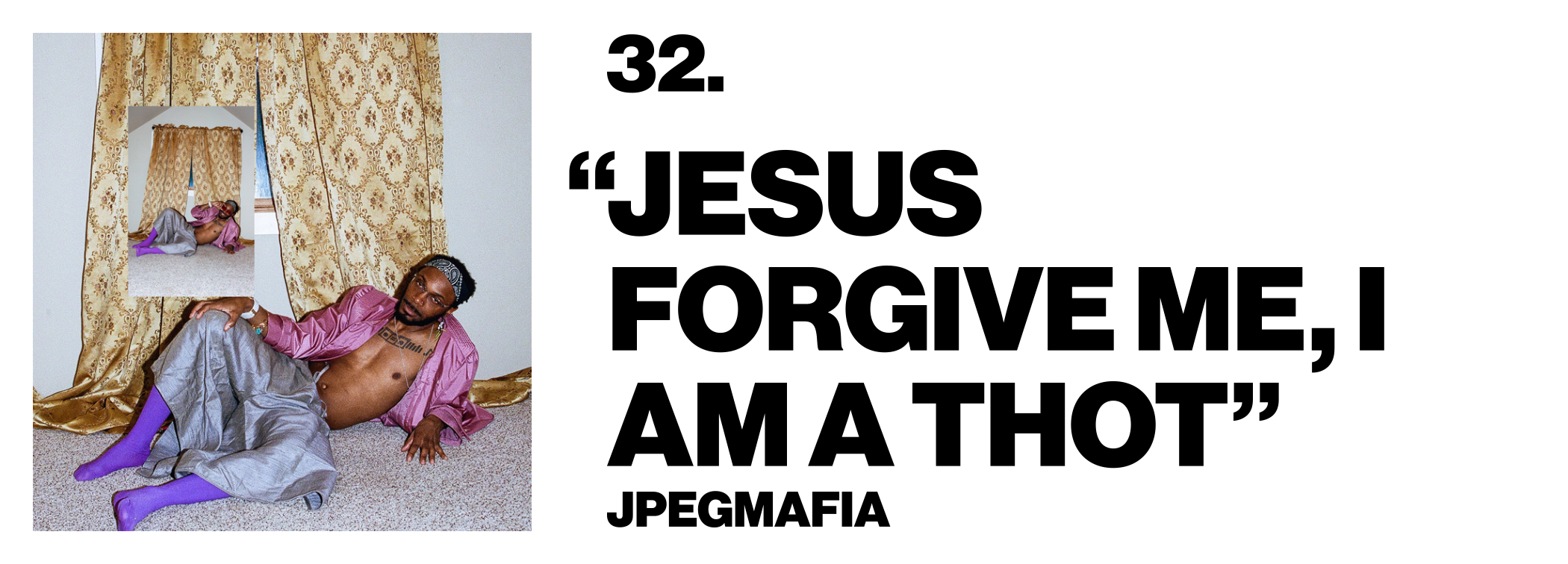 1576522937584-32-JPEGMAFIA-Jesus-Forgive-Me-I-Am-A-Thot