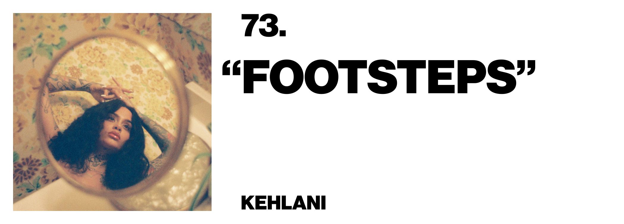 1576621657590-73-Kehlani-_Footsteps_