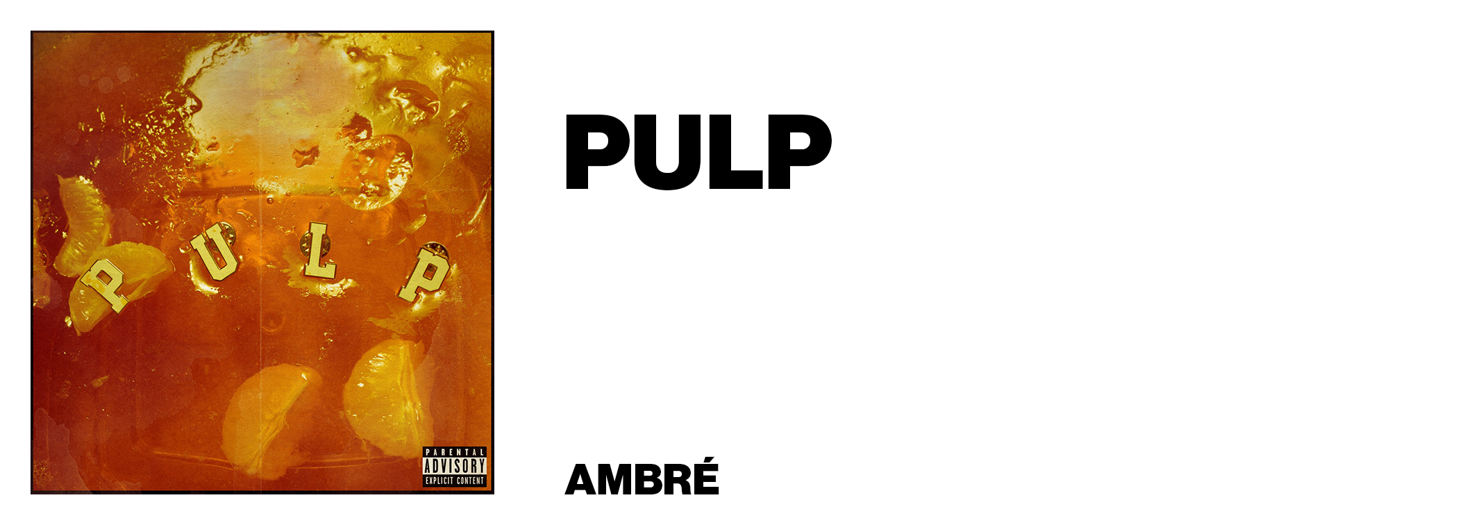 Ambre - Pulp