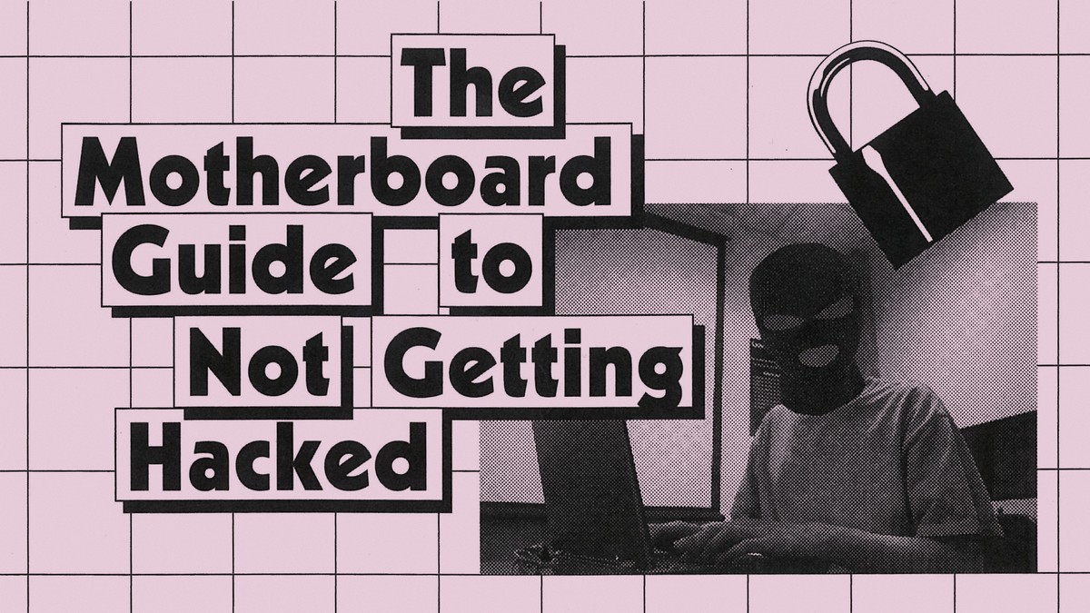 The Guide to Not Getting Hacked