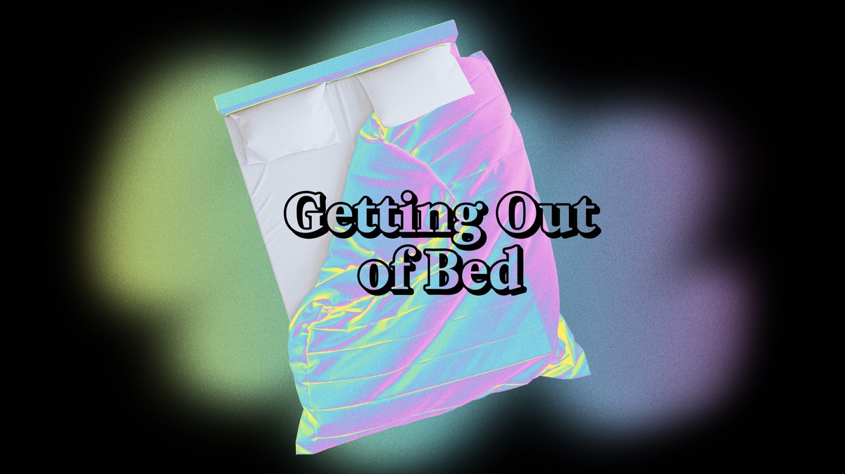 What Drives Us to Get Out of Bed? VICE